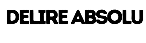 délire absolu